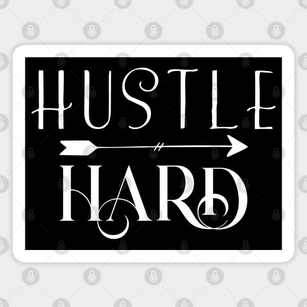 Hustle Hard Magnet by Claudia Williams Apparel